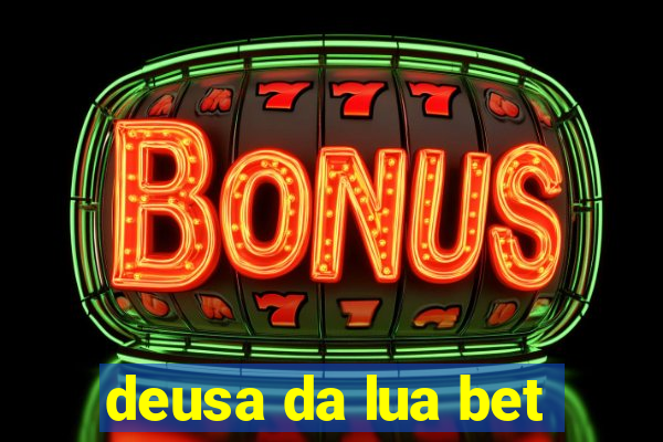 deusa da lua bet